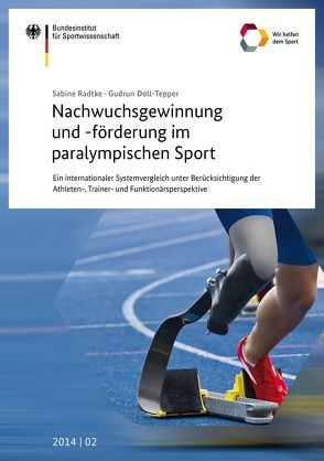 Nachwuchsgewinnung und -förderung im paralympischen Sport von Bundesinstitut für Sportwissenschaft, Doll-Tepper,  Gudrun, Radtke,  Sabine