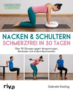Nacken & Schultern – schmerzfrei in 30 Tagen von Kießling,  Gabriele