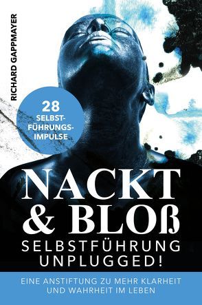 Nackt & Bloß – Selbstführung UNPLUGGED von Gappmayer,  Richard