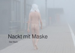 Nackt mit Maske von Bach,  Dan