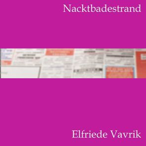 Nacktbadestrand von Schneider,  Angela, Vavrik,  Elfriede