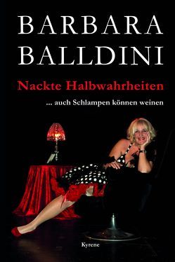 Nackte Halbwahrheiten von Balldini,  Barbara