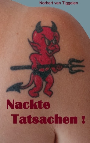 Nackte Tatsachen! von Tiggelen,  Norbert van