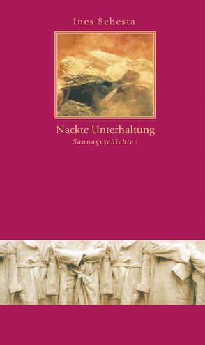 Nackte Unterhaltung von Sebesta,  Ines