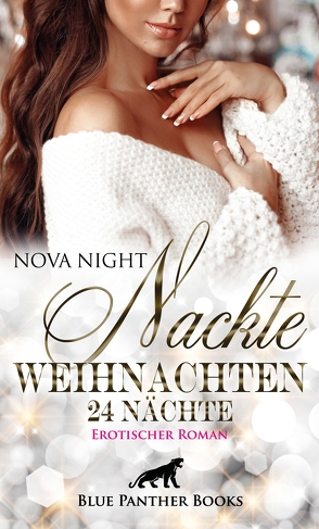 Nackte Weihnachten – 24 Nächte | Erotischer Roman von Night,  Nova