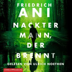 Nackter Mann, der brennt von Ani,  Friedrich, Noethen,  Ulrich