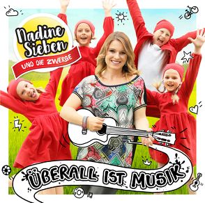 Nadine Sieben und die Zwerge: Überall ist Musik von Bosworth Music, Faber,  Dieter, Sieben,  Nadine