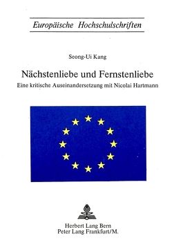 Nächstenliebe und Fernstenliebe von Kang,  Seong-Ui