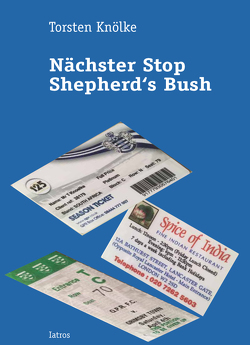 Nächster Stop Shepherd‘s Bush von Knölke,  Torsten