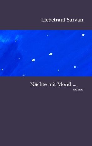 Nächte mit Mond … von Sarvan,  Liebetraut