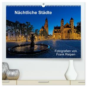 Nächtliche Städte (hochwertiger Premium Wandkalender 2024 DIN A2 quer), Kunstdruck in Hochglanz von Reipen,  Frank