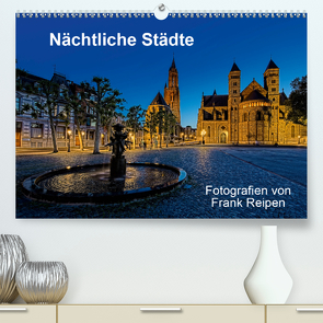 Nächtliche Städte (Premium, hochwertiger DIN A2 Wandkalender 2021, Kunstdruck in Hochglanz) von Reipen,  Frank