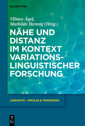 Nähe und Distanz im Kontext variationslinguistischer Forschung von Ágel,  Vilmos, Hennig,  Mathilde