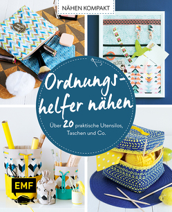 Nähen kompakt – Ordnungshelfer nähen von Ermis-Krohs,  Selmin, Günther ,  Claudia, Lindemann,  Swantje, Pardun,  Christin, Wendt,  Swantje