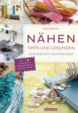 Nähen – Tipps und Lösungen von Vasbinder,  Nicole