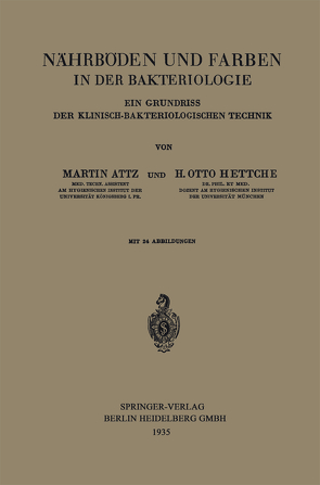 Nährböden und Farben in der Bakteriologie von Attz,  Martin, Hettche,  H. Otto