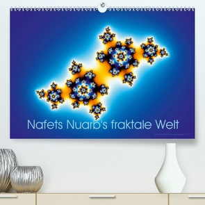Nafets Nuarb’s fraktale Welt (Premium, hochwertiger DIN A2 Wandkalender 2021, Kunstdruck in Hochglanz) von Nuarb,  Nafets