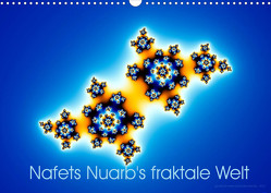 Nafets Nuarb’s fraktale Welt (Wandkalender 2022 DIN A3 quer) von Nuarb,  Nafets
