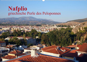 Nafplio – griechische Perle des Peloponnes (Wandkalender 2023 DIN A2 quer) von Roick,  Reinalde