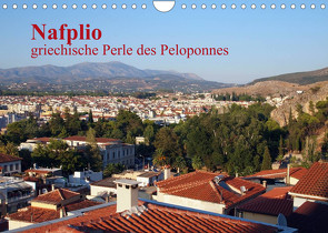 Nafplio – griechische Perle des Peloponnes (Wandkalender 2023 DIN A4 quer) von Roick,  Reinalde