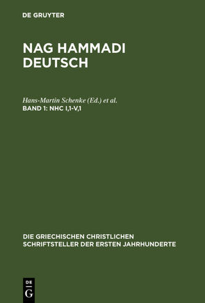 Nag Hammadi Deutsch / NHC I,1-V,1 von Bethge,  Hans-Gebhard, Kaiser,  Ursula Ulrike, Schenke,  Hans-Martin