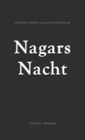Nagars Nacht von Dehe,  Astrid, Engstler,  Achim