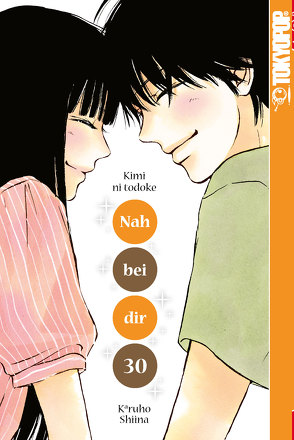 Nah bei dir – Kimi ni todoke 30 von Shiina,  Karuho