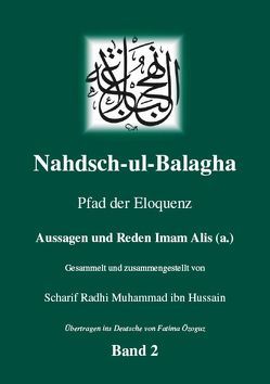 Nahdsch-ul-Balagha – Pfad der Eloquenz –  Band 2 Aussagen und Reden Imam Alis (a.) von Özoguz,  Fatima