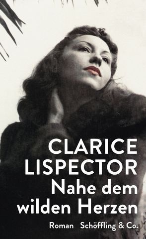 Nahe dem wilden Herzen von Lispector,  Clarice, Mertin,  Ray-Güde, Santa Cruz,  Corinna