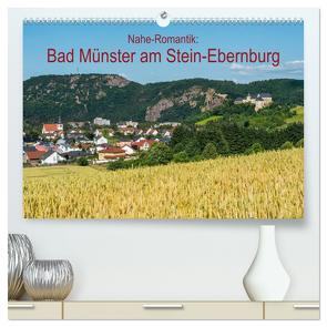 Nahe-Romantik: Bad Münster am Stein-Ebernburg (hochwertiger Premium Wandkalender 2024 DIN A2 quer), Kunstdruck in Hochglanz von Hess,  Erhard