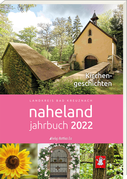 Naheland-Jahrbuch 2022 von Kreisverwaltung Bad Kreuznach