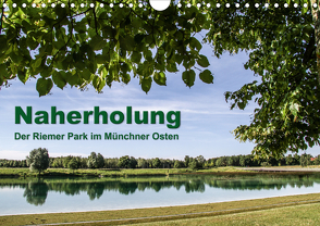 Naherholung – Der Riemer Park im Münchner Osten (Wandkalender 2020 DIN A4 quer) von Josef,  Lindhuber