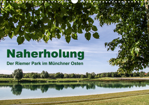 Naherholung – Der Riemer Park im Münchner Osten (Wandkalender 2021 DIN A3 quer) von Josef,  Lindhuber