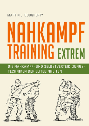 Nahkampftraining: Extrem von Dougherty,  Martin J., Magin,  Ulrich