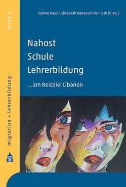 Nahost – Schule – Lehrerbildung von Haupt,  Sabine, Rangosch-Schneck,  Elisabeth