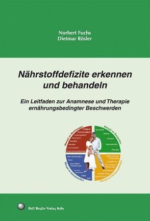 Nährstoffdefizite erkennen und behandeln von Fuchs,  Norbert, Rösler,  Dietmar