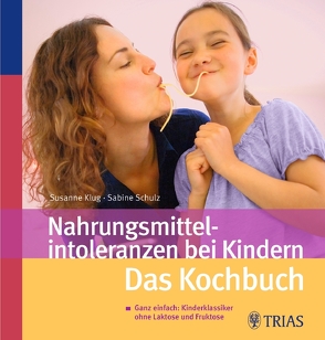 Nahrungsmittelintoleranzen bei Kindern von Klug,  Susanne, Schulz,  Sabine