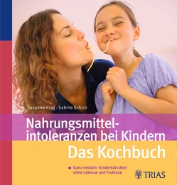 Nahrungsmittelintoleranzen bei Kindern von Klug,  Susanne, Schulz,  Sabine