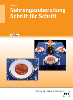 Nahrungszubereitung Schritt für Schritt von Schlieper,  Cornelia A., Struve,  Caren