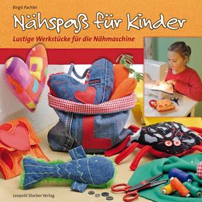 Nähspaß für Kinder von Pachler,  Birgit