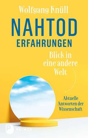 Nahtoderfahrungen – Blick in eine andere Welt von Knüll,  Wolfgang, Lommel,  Pim van