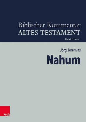 Nahum von Ego,  Beate, Hartenstein,  Friedhelm, Jeremias,  Jörg, Rösel,  Martin, Rüterswörden,  Udo, Schipper,  Bernd U