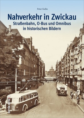 Nahverkehr in Zwickau von Kalbe,  Peter