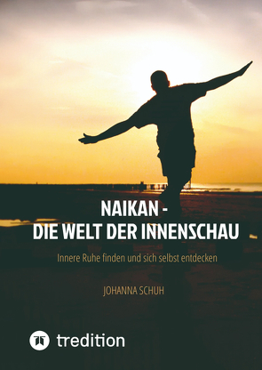 Naikan – Die Welt der Innenschau von Schuh,  Johanna