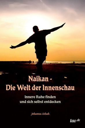 Naikan – Die Welt der Innenschau von Schuh,  Johanna