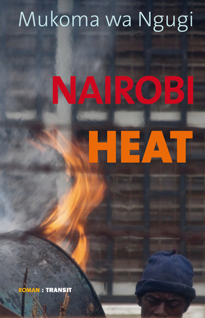 Nairobi Heat von Fröba,  Gudrun, Ngugi,  Mukoma wa, Nitsche,  Rainer