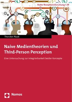 Naive Medientheorien und Third-Person Perception von Naab,  Thorsten