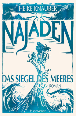 Najaden – Das Siegel des Meeres von Knauber,  Heike