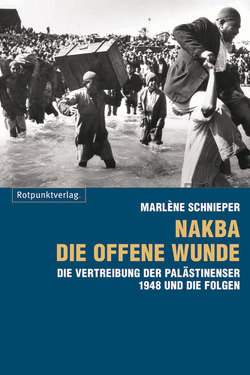 Nakba – die offene Wunde von Schnieper,  Marlène