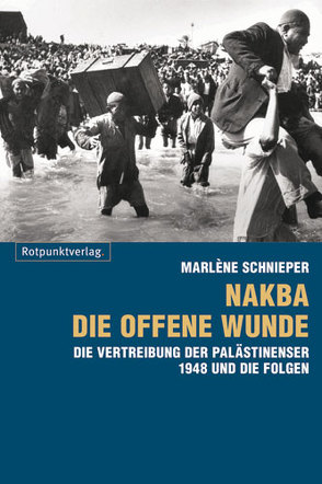 Nakba – die offene Wunde von Schnieper,  Marlène